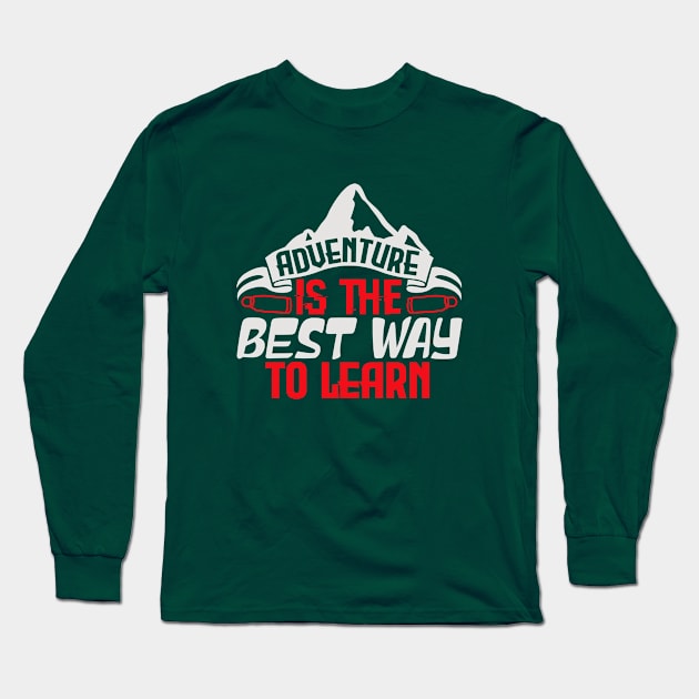 adventure is the best way to learn Long Sleeve T-Shirt by Dasart